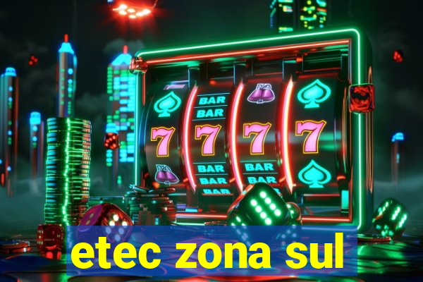 etec zona sul